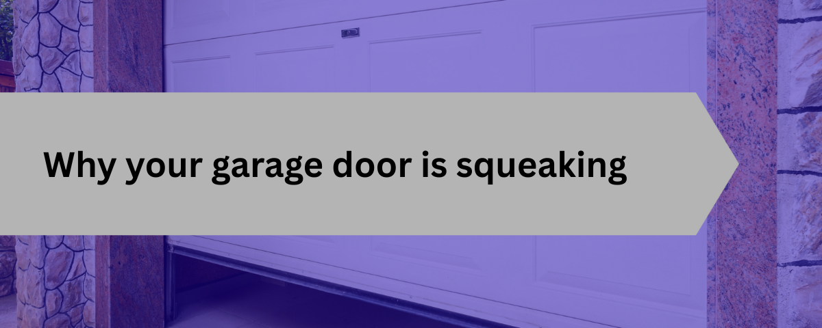 Why your garage door is squeaking
