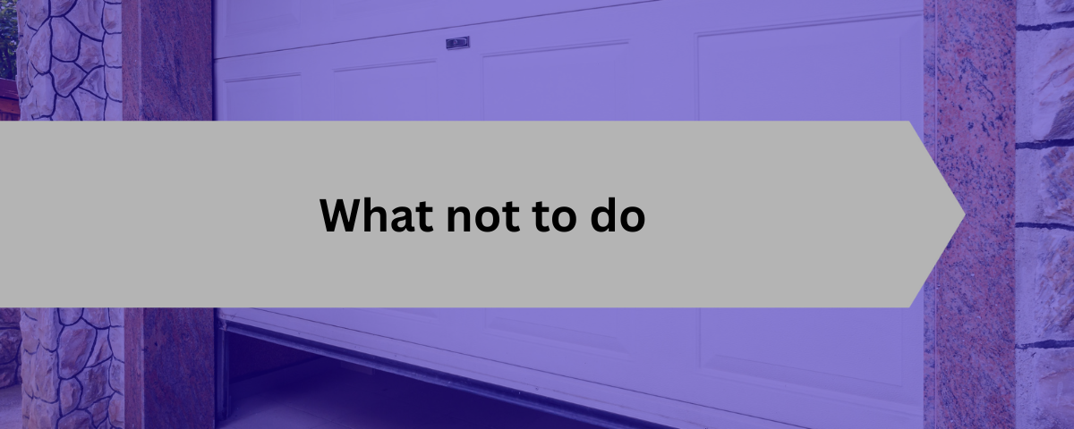 What not to do