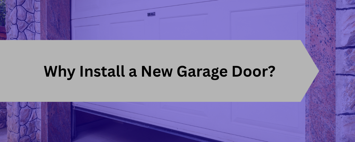 Why Install a New Garage Door